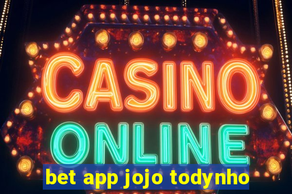 bet app jojo todynho